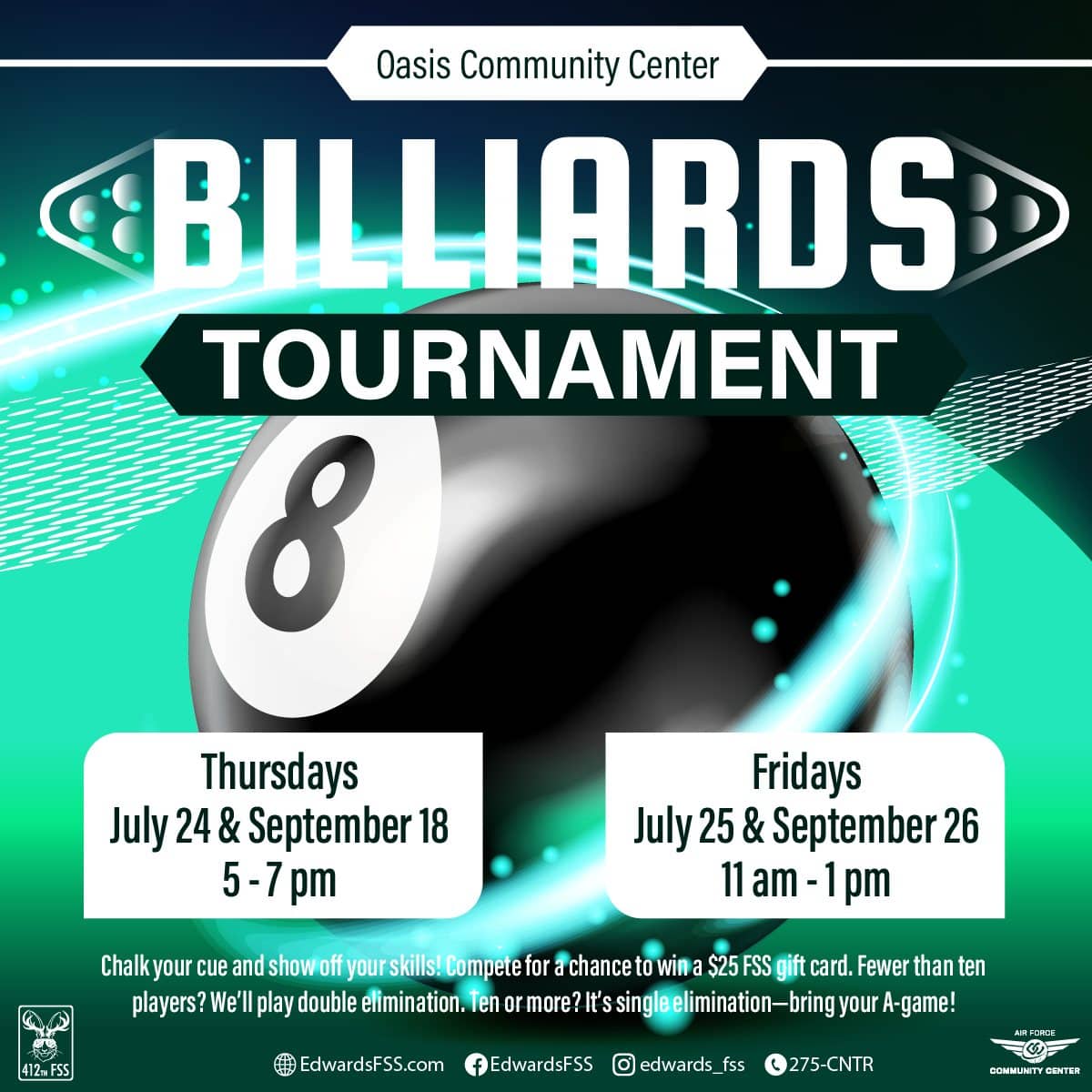 Show off your skills at the Billiards Tournament!🎱 Compete for a chance to win a $25 FSS Gift Card.🎉 Thursday, September 18 | 5 - 7 pm Friday, September 26 | 11 am – 1 pm At Oasis Community Center Fewer than ten players? We’ll play double elimination. Ten or more? It’s single elimination – bring you’re A-game!😎 📞Call 275-CNTR for more information.