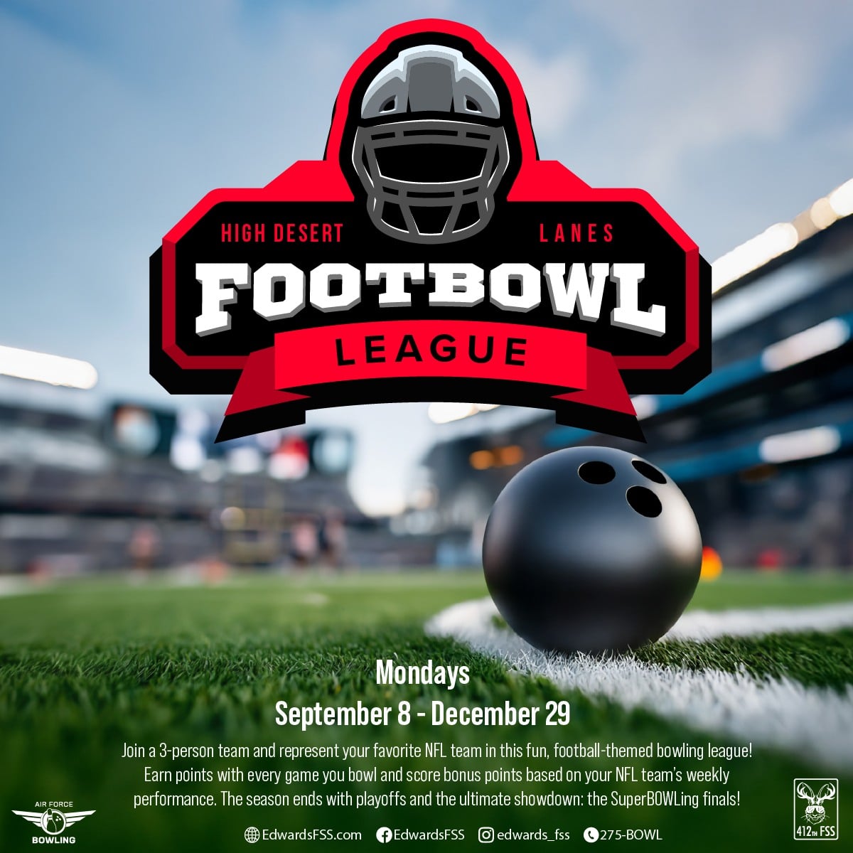 It's game time! Grab your 3-person team and represent your favorite NFL squad. Let's roll! Earn points with every game you bowl and score bonus points based on your NFL team’s weekly performance. The season ends with playoffs and the ultimate showdown: the SuperBOWLing finals! Mondays, September 8 – December 29 League Meeting: Monday, September 8 | 5 pm Last Day to Sign Up: Monday, September 22 $10/per person per night Call 275-BOWL and ask for Steve Weber for more information.